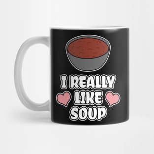 I Really Like Soup Mug